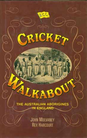 61 Mulvaney, D. J. & Harcourt, Rex. CRICKET WALKABOUT. The Australian Aborigines in England. Second Revised Edition with additional material; pp.