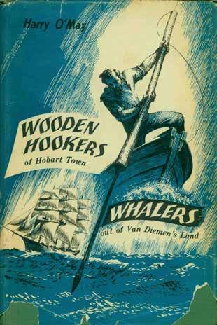 63 O May, Harry. WOODEN HOOKERS OF HOBART TOWN [and] WHALERS OUT OF VAN DIEMEN S LAND. Two works in one vol.; pp.