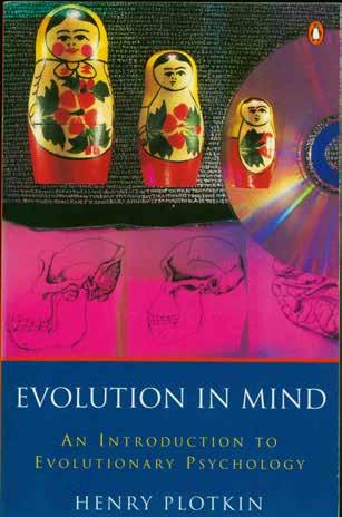 66 Plotkin, Henry. EVOLUTION IN MIND. An Introduction to Evolutionary Psychology. First Paperback Edition; pp.