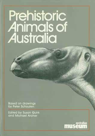 70 Quirk, Susan and Archer, Michael; Edited by. PREHISTORIC ANIMALS OF AUSTRALIA. Based on drawings by Peter Schouten. 4to, First Edition; pp.