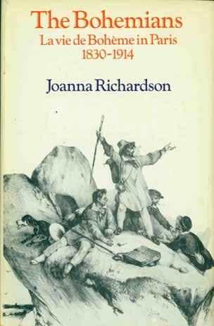 71 Richardson, Joanna. THE BOHEMIANS. La Vie de Boheme in Paris 1830-1914. First Edition; pp.