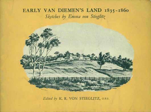 83 von Stieglitz, Emma: EARLY VAN DIEMEN S LAND 1835-1860. Sketches by Emma von Stieglitz. Edited by K. R. von Stieglitz. Oblong med.