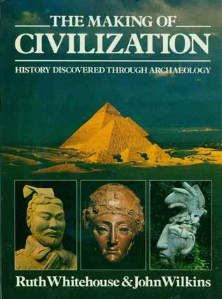 84 Whitehouse, Ruth and Wilkins, John. THE MAKING OF CIVILIZATION. History discovered through archaeology. 4to, First Edition; pp.