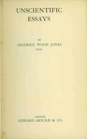 87 Wood Jones, Frederick. UNSCIENTIFIC ESSAYS. Cr. 8vo; pp. 208, [4](inserted adv.