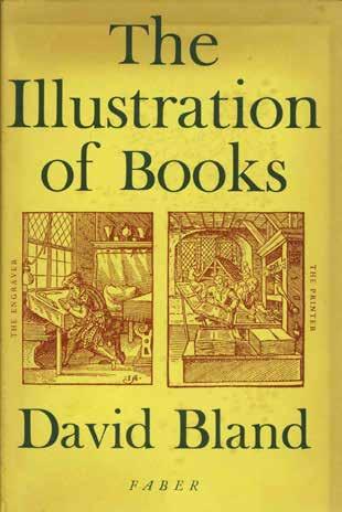 8 Bland, David. THE ILLUSTRATION OF BOOKS. Second Edition, revised; pp. 164; coloured frontispiece, 48 illustrations, including 10 b/w. plates (one, No.
