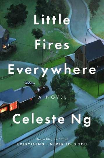 Little Fires Everywhere Celeste Ng Penguin Press Hardcover On sale: September 12 th ISBN-13: 9780735224292 $27.