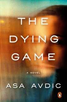 The Dying Game Asa Advic Penguin Books Trade Paperback On sale: August 1 st ISBN-13: 9780143131793 $16.