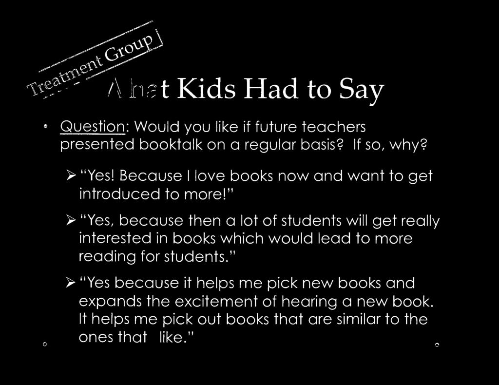 "»- "Yes, because then a lot of students will get really interested in books which would lead to more reading