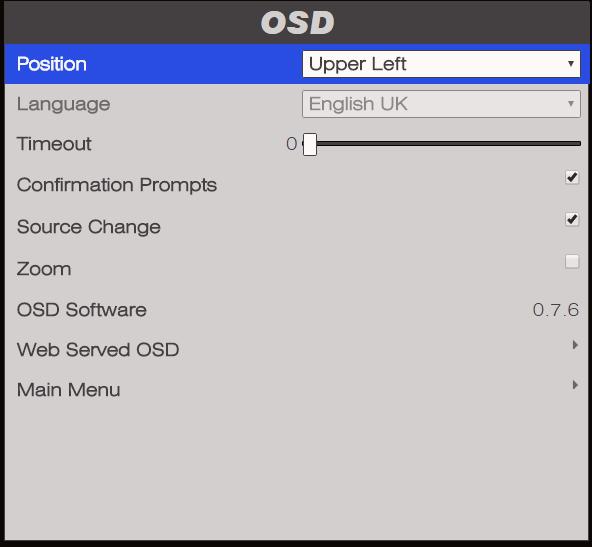 OSD MENU OSD Menu Position Determine where the OSD should appear on the screen when activated. Language Set the OSD language.