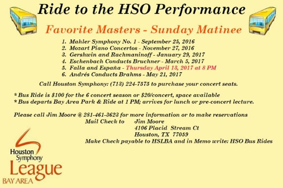 RIDE THE BUS Get your tickets for the Sunday afternoon Houston Symphony Favorite Masters Series and join your friends to ride the bus to Jones Hall for the concert.
