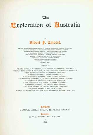 12 Calvert, Albert F. THE EXPLORATION OF AUSTRALIA. 2 vols., cr. 4to, First Edition; Vol. I, pp. [viii], 238, [20](adv.