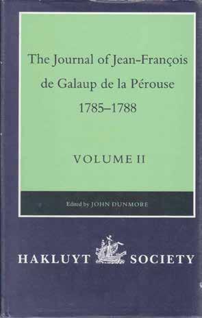 37 Dunmore, John; Translated and edited by. THE JOURNAL OF JEAN-FRANCOIS DE GALAUP DE LA PEROUSE 1785-1788. 2 vols., First Edition; Vol. I, pp.