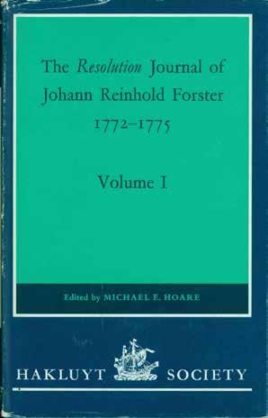 45 Forster, Johann Reinhold: THE RESOLUTION JOURNAL OF JOHANN REINHOLD FORSTER. Edited by Michael E. Hoare. 4 vols., First Edition; Vol. I, pp. xviii, 182; folding map, coloured frontispiece & 6 b/w.