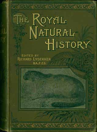 58 Lydekker, Richard; Edited by. THE ROYAL NATURAL HISTORY. With Preface by P. L. Sclater, M.A., Ph.D., F.R.S., Etc., Secretary of the Zoological Society of London.