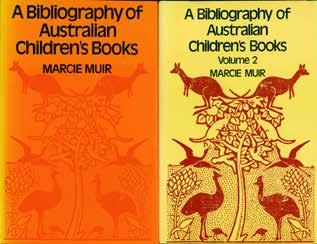 65 Muir, Marcie. A BIBLIOGRAPHY OF AUSTRALIAN CHILDREN S BOOKS. 2 vols., thick med. 8vo; Vol. I, First Edition; pp. 1038, [2](blank); 8 coloured & 16 b/w.