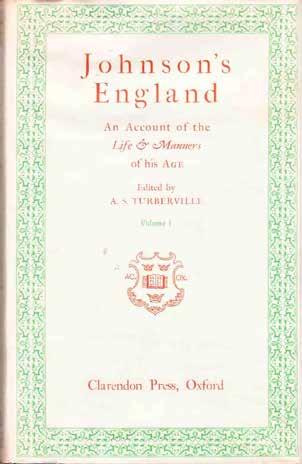 83 Turberville, A. S.; Editor. JOHNSON S ENGLAND. An Account of the Life & Manners of his Age. 2 vols., Second Edition, Second Impression; Vol. I, pp.