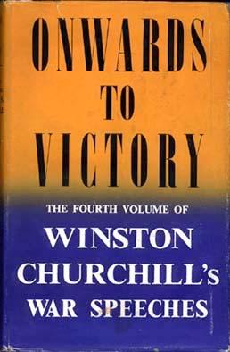 Page 1 of 14 [1944] (Cohen A189) (Woods A101) The fourth war speech volume takes a decidedly more upbeat tone as the fortunes of war turn in favour of the Allies and Churchill begins to envision