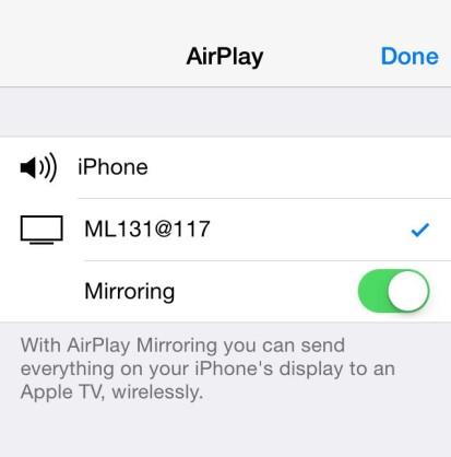 9. Under AirPlay menu, select ML131@117, the projector s name set up in AirPin (Pro) as the wireless display. 10. Swipe Mirroring on, and click Done to exit.
