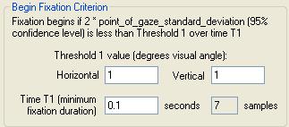 1 Begin Fixation Criteria A fixation is considered to start when the gaze data is sufficiently stable