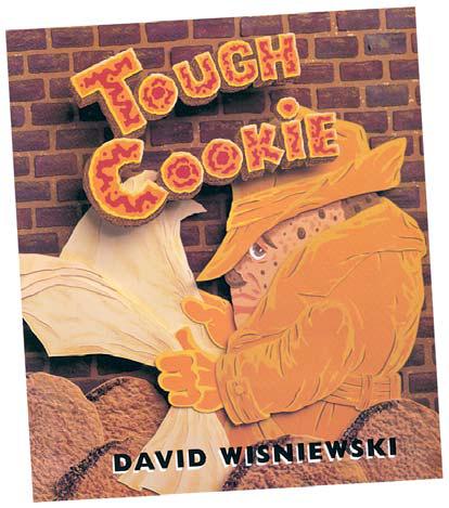 Book of the Month- November Tough Cookie By: David Wisniewski Even though life is tough at the bottom of the cookie jar, Tough Cookie can handle just about anything.
