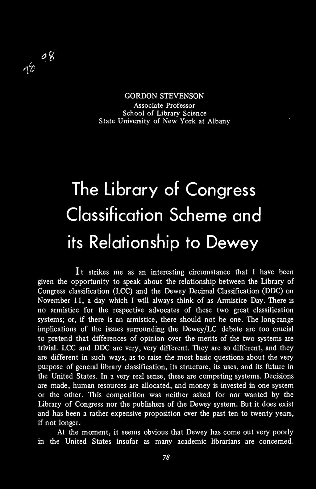 The long-range implications of the issues surrounding the Dewey/LC debate are too crucial to pretend that differences of opinion over the merits of the two systems are trivial.