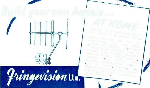 May, 1959 PRACTICAL TELEVISION i Build your own Aerials.. AT ypiye AERIAL IÌÌ FITTINGS TINGS BAND FOR BAND Useful I & RADIO formula FAI. constructing and quick!
