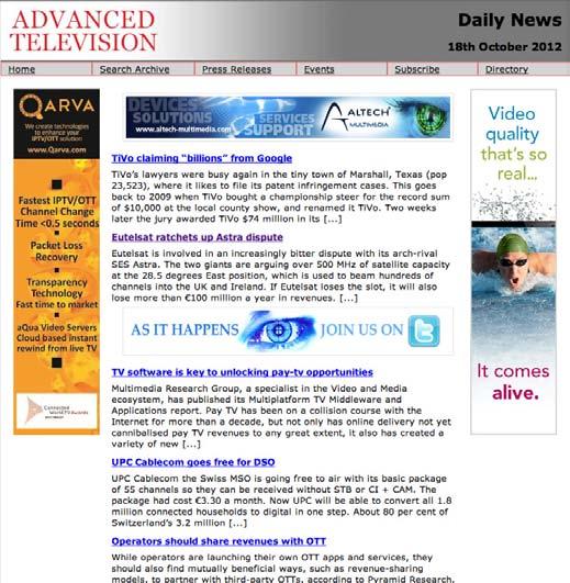 ADVANCED TELEVISION Advanced Television is first and foremost a news site and is dedicated to ensuring users are always up to speed on any breaking stories in the sector.