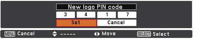 Setting Enter a Logo PIN code Use the Point buttons to enter a number. Press the Point button to fix the number and move the red frame pointer to the next box. The number changes to.