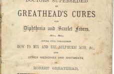 5. [MEDICAL] GREATHEAD, Robert. Doctors Superseded by Greathead s Cures for Diphtheria and Scarlet Fevers, &c., &c. Giving full description how to mix and use sulphuric acid, &c.