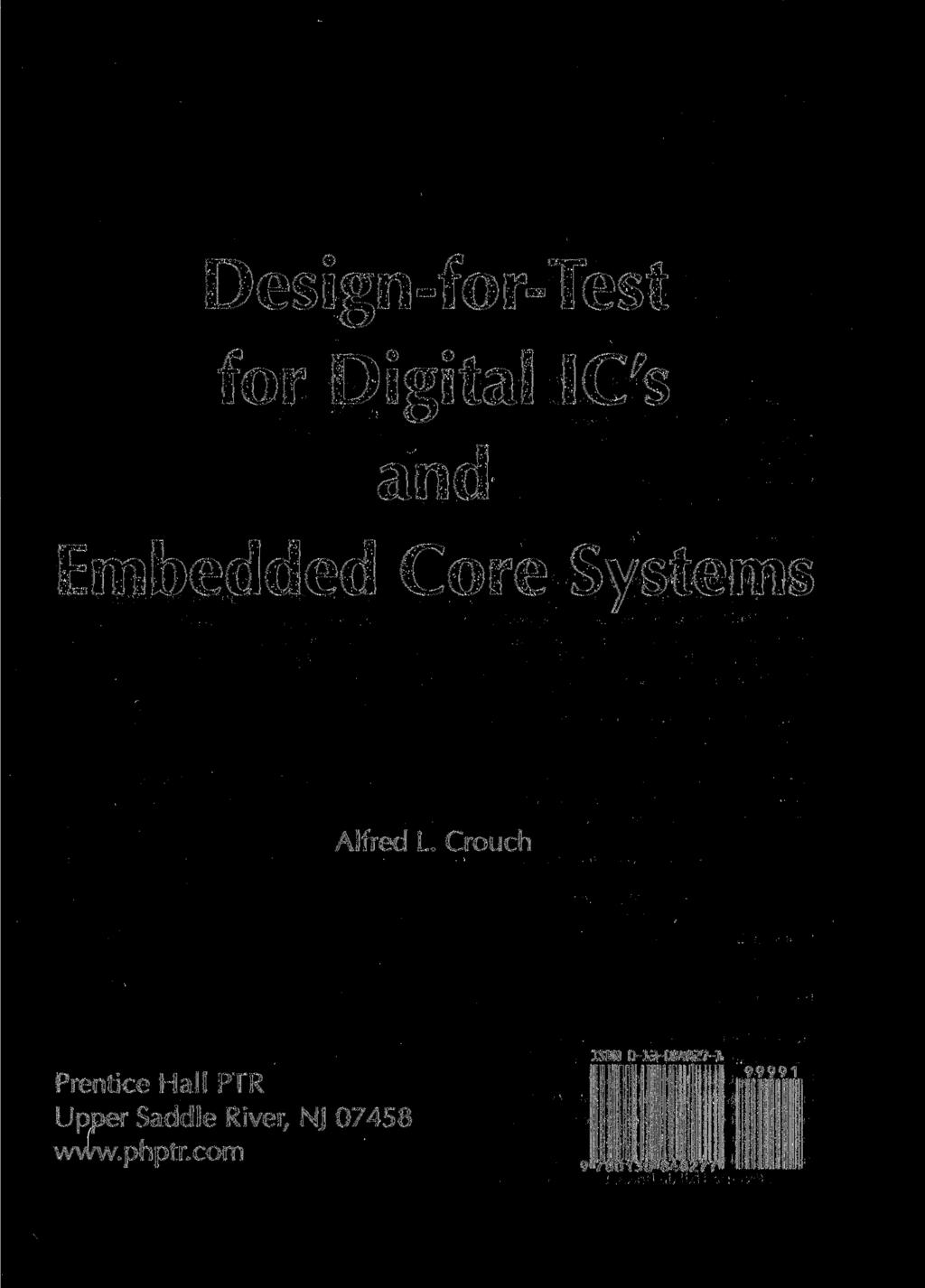Design-for-Test for Digital IC's and Embedded Core Systems Alfred L.