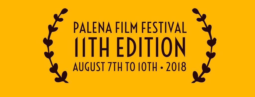 PALENA FILM FESTIVAL - COMPETITION ANNOUNCEMENT 2018 The 11th edition 2018 of the Palena Film Festival invites you to submit your short film, animation or music video.