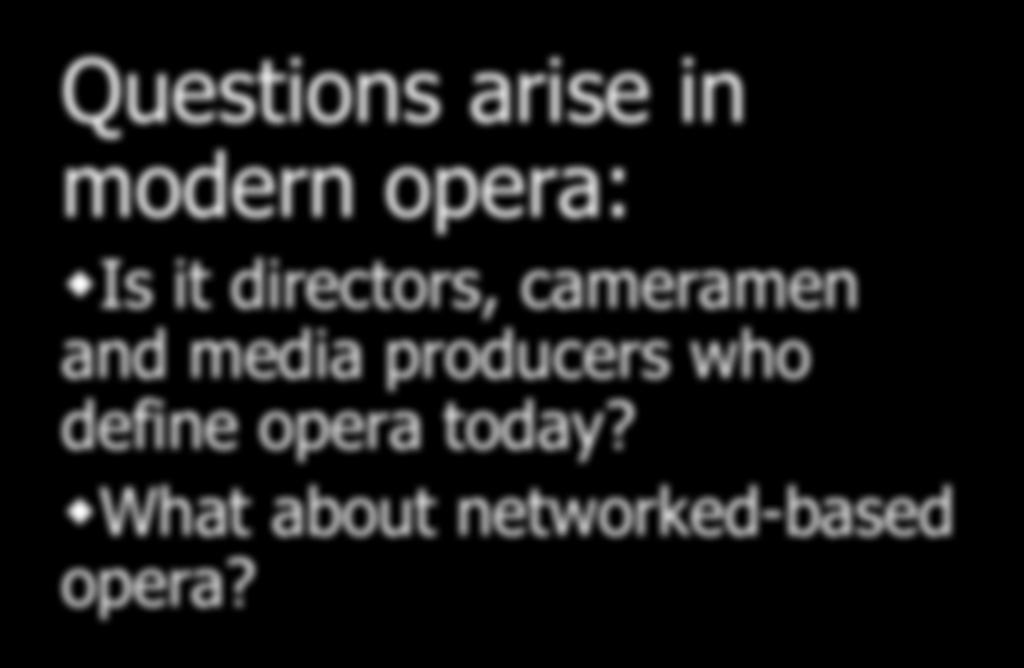 Questions arise in modern opera: wis it