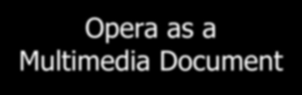 Lund: Opera as a Multimedia Document Opera as