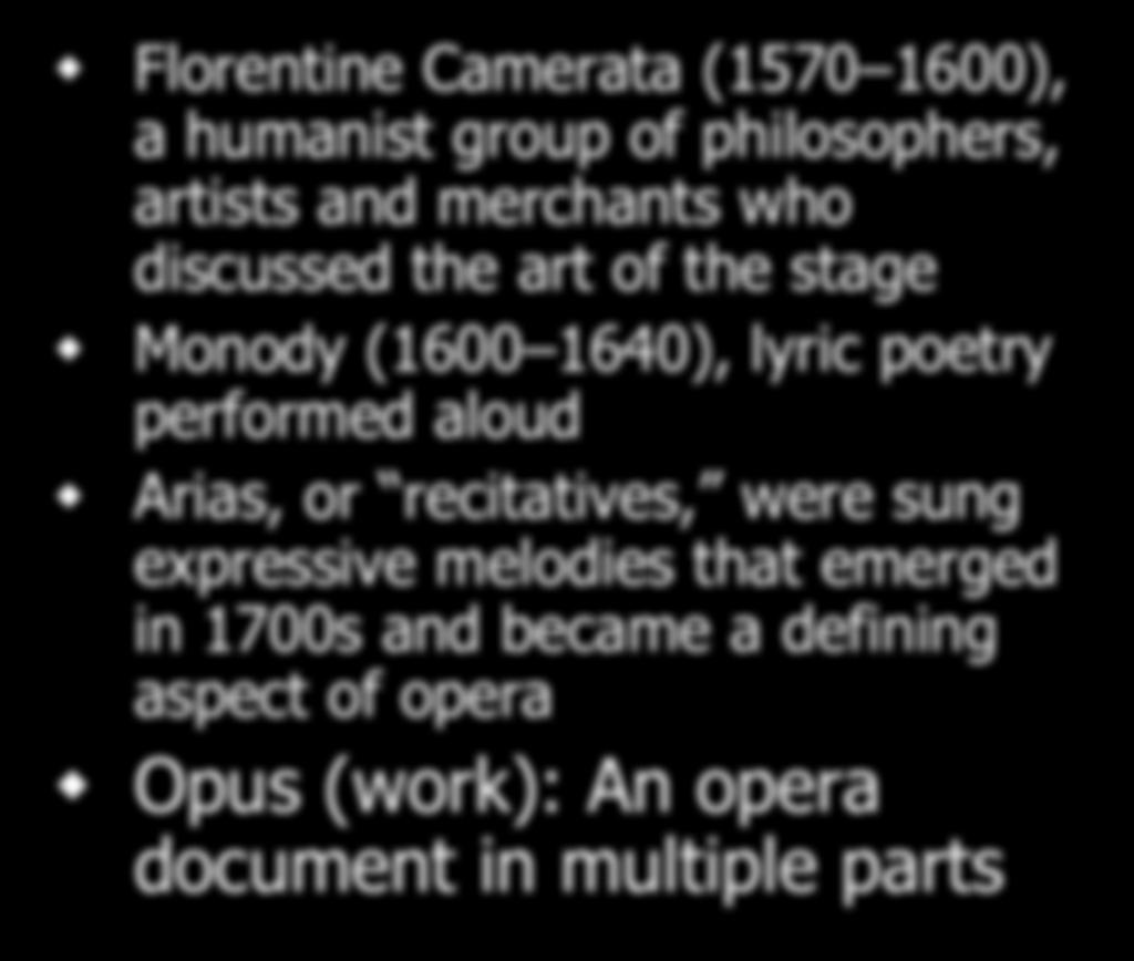 Lund: Opera as a Multimedia Document When opera was new w Florentine Camerata (1570 1600), a humanist group