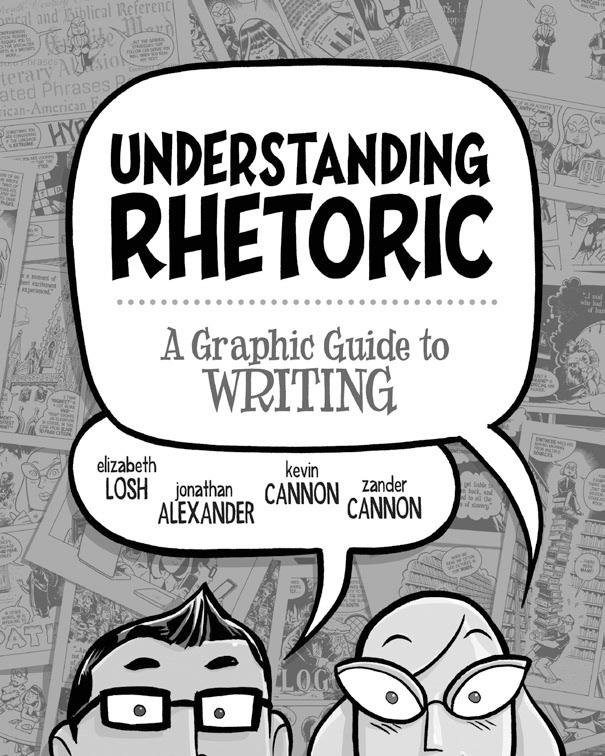 analysis, argument, research, revision, and presentation in a visual format that brings rhetorical concepts to life.