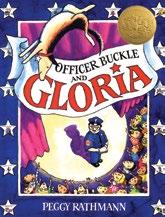 FRIENDS OFFICER BUCKLE AND GLORIA BY PEGGY RATHMANN 9780399226168 $16.99 Officer Buckle visits schools to share safety tips.