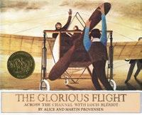 HISTORY THE GLORIOUS FLIGHT: ACROSS THE CHANNEL WITH LOUIS BLÉRIOT BY ALICE AND MARTIN PROVENSEN (HC) 9780670342594 $17.99 (PB) 9780140507294 $6.