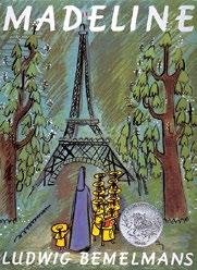 READ-ALOUD FAVORITES MADELINE BY LUDWIG BEMELMANS (HC) 9780670445806 $17.99 (PB) 9780140564396 $7.99 In an old house in Paris that was covered in vines lived twelve little girls in two straight lines.