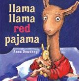 LLAMA LLAMA RED PAJAMA BY ANNA DEWDNEY 9780670059836 $17.99 In this rhyming story, Baby Llama puts off going to sleep by calling out a request for a drink.