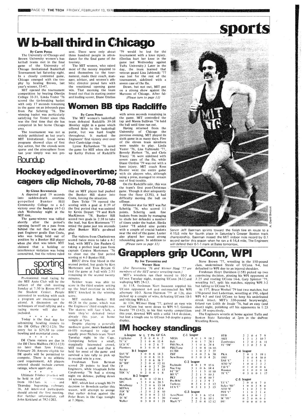 PAGE 12 THE TECH FRDAY, FEBRUARY 13,1976 r X ~~~~~~s/rorts W b-ball thrd n Ch- cago Roundup Hockey edged n overtme; cagers clp Nchols, 70-68 By Glenn Brownsten A dsputed goal 19 seconds nto