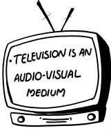 Role of as a Mass Medium vivid impressions in our minds which in turn leads to emotional involvement. The audio visual quality also makes television images more memorable. Fig. 14.