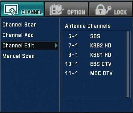 CHANNEL EDIT Add available channels or delete the channels from the channel list. The Channel list will appear on the screen and you will be able to see available channels. 1. Press MENU.