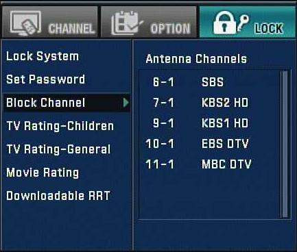 Press MENU or to return to the previous category or press BLOCK CHANNEL Blocks any channel that you do not want to view or that you do not want your children to watch.