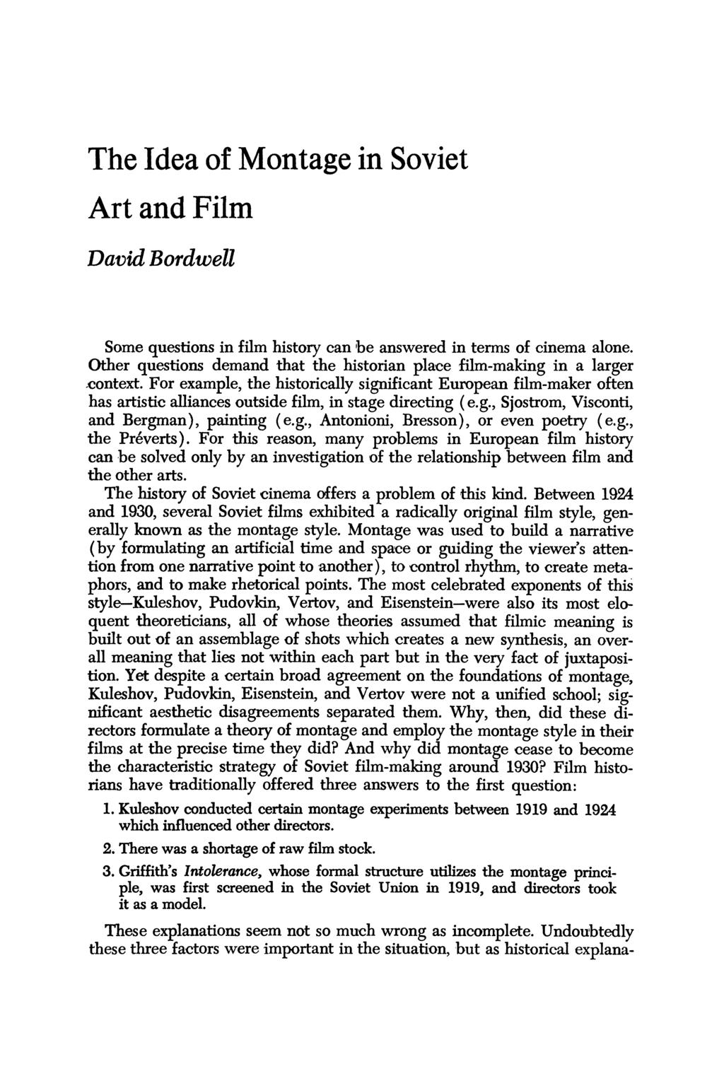 The Idea of Montage in Soviet Art and Film David Bordwell Some questions in film history can be answered in terms of cinema alone.