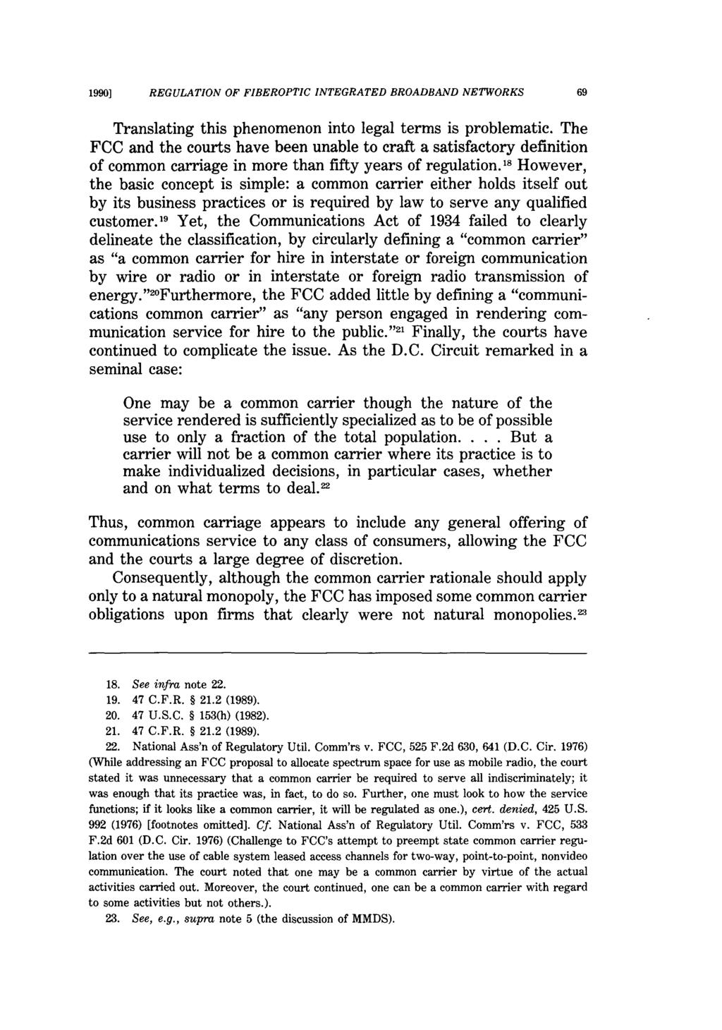 1990] REGULATION OF FlBEROPTIC INTEGRATED BROADBAND NETWORKS 69 Translating this phenomenon into legal terms is problematic.