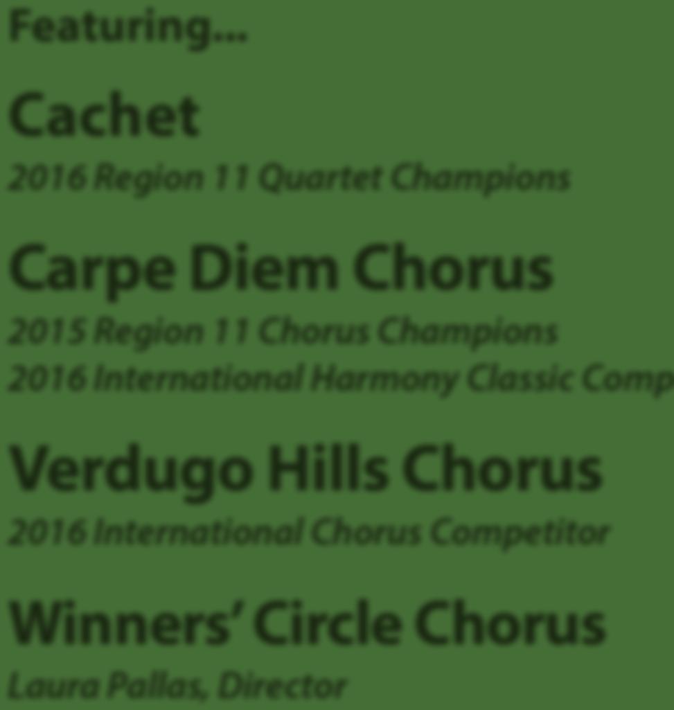 2016 International Chorus Competitor Winners Circle Chorus Laura Pallas, Director Win prizes come dressed in your best Hobo attire! Special Guests.