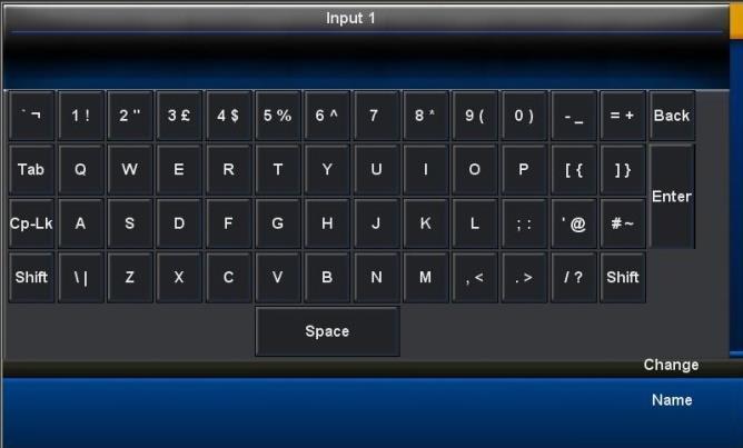 Select a channel to edit 3. After entering the selected channel, locate and click Change Name at the bottom right hand corner 4. An onscreen keyboard will then be displayed.