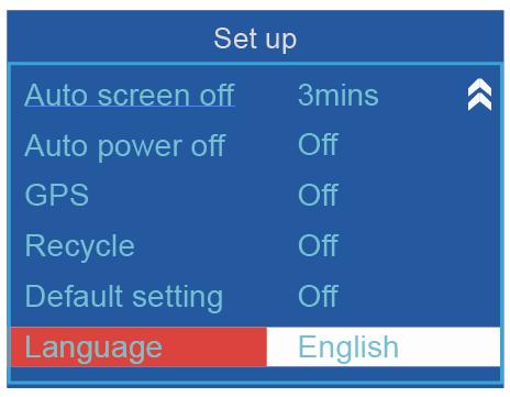 turned on, in the mode of framing and preview, press the menu button to enter into the interface of parameters setting and select options of Language through pressing Up