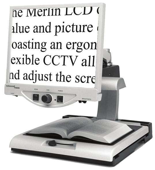 Other Enhanced Vision Products Merlin LCD Easy to use! Merlin LCD is a video magnifier that pivots and swivels to the most comfortable viewing position.