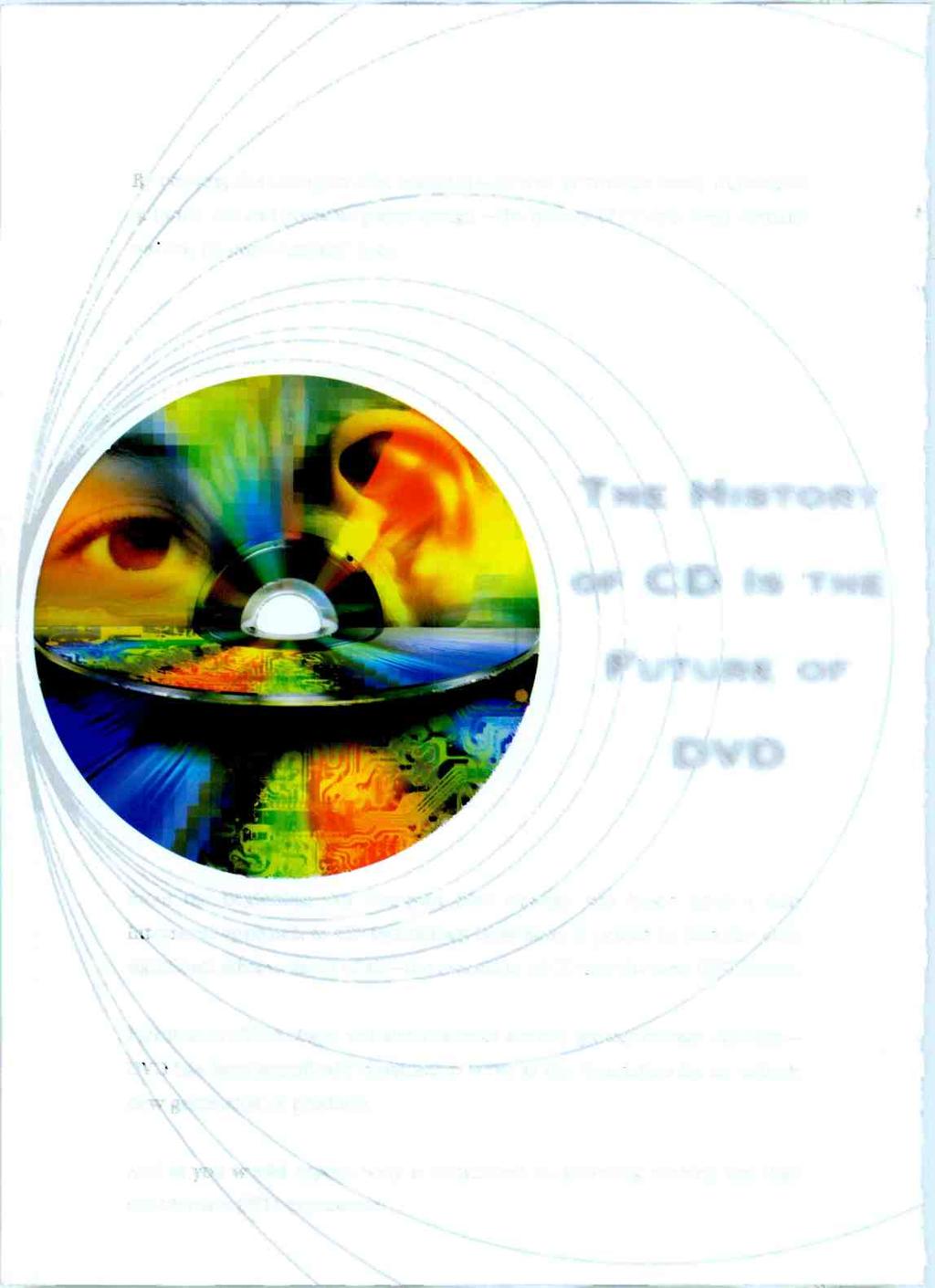 By creating the Compact Disc standard-as well as virtually every innovation in home, car and portable player design-the